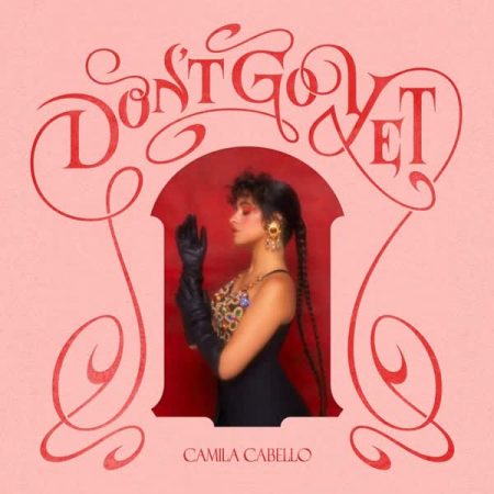 Camila Cabello Don’t Go Yet